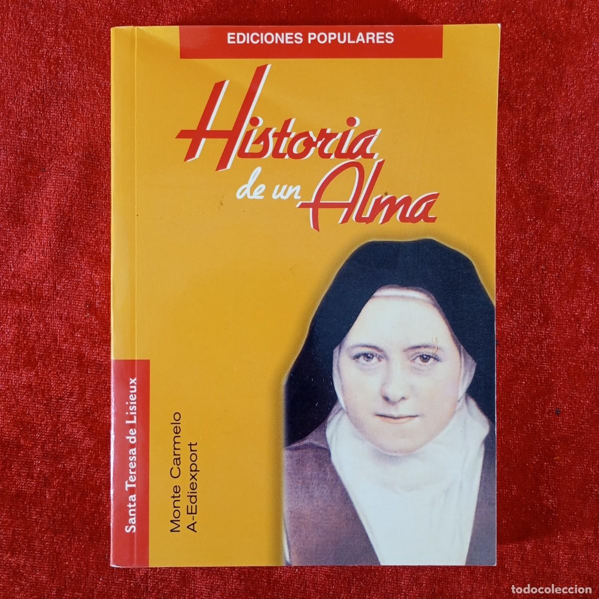 Libros de segunda mano: HISTORIA DE UN ALMA - EDICIONES POPULARES - SANTA TERESA DE LISIEUX - MONTE CARMELO / 550
