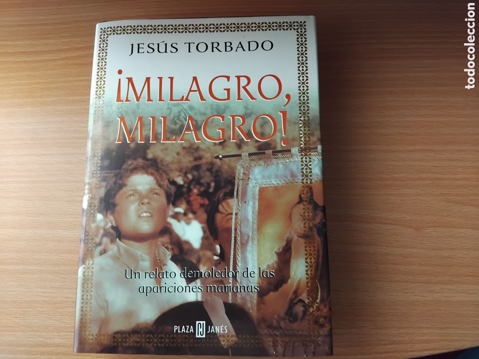 Libros de segunda mano: &iexcl;Milagro,milagro!;Jes&uacute;s Torbado;Plaza & Jan&eacute;s;2000