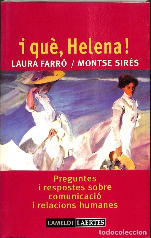 Libros de segunda mano: I qu&egrave;, Helena?: Preguntes i Respostes Sobre Comunicaci&oacute; i Relacions Humanes - Laura Farr&oacute; y Montse