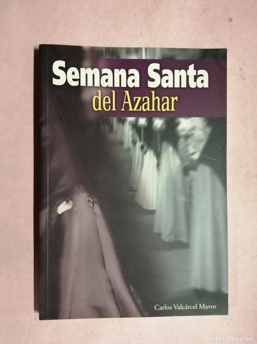 Libros de segunda mano: SEMANA SANTA DEL AZAHAR (CARLOS VALCARCEL MAYOR)