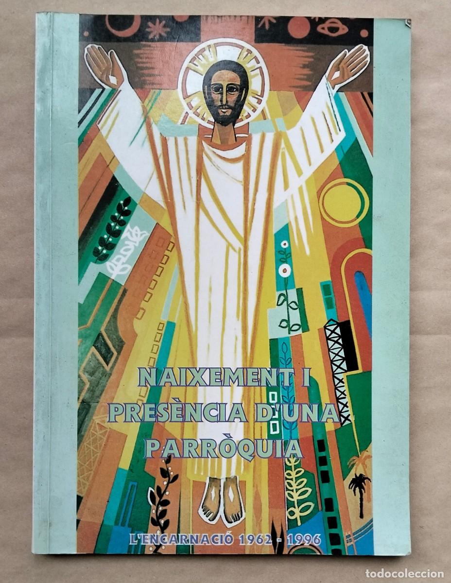 Libros de segunda mano: Naixement i pres&egrave;ncia d'una parroquia - L'ENCARNACI&Oacute; 1962 ~ 1996 - PALMA ( MALLORCA)