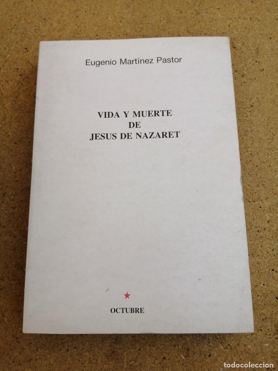 Libros de segunda mano: VIDA Y MUERTE DE JESUS DE NAZARET (EUGENIO MARTINEZ PASTOR)