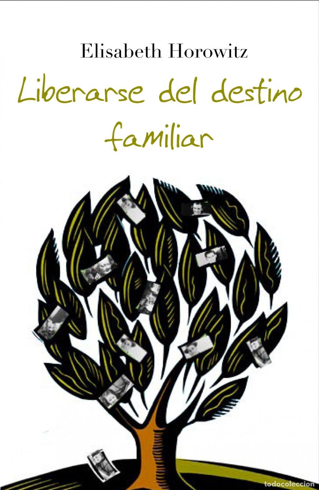 Libros de segunda mano: Liberarse del Destino Familiar - Elisabeth Horowitz - Zenith - Autoayuda y Superaci&oacute;n