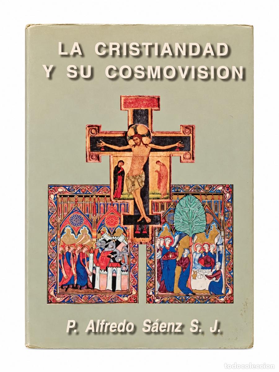 Livres d'occasion: P. ALFREDO S&Aacute;ENZ S. J. &ndash; LA CRISTIANDAD Y SU COSMOVISI&Oacute;N &ndash; EDICIONES GLADIUS &ndash; 1992 &ndash; LM