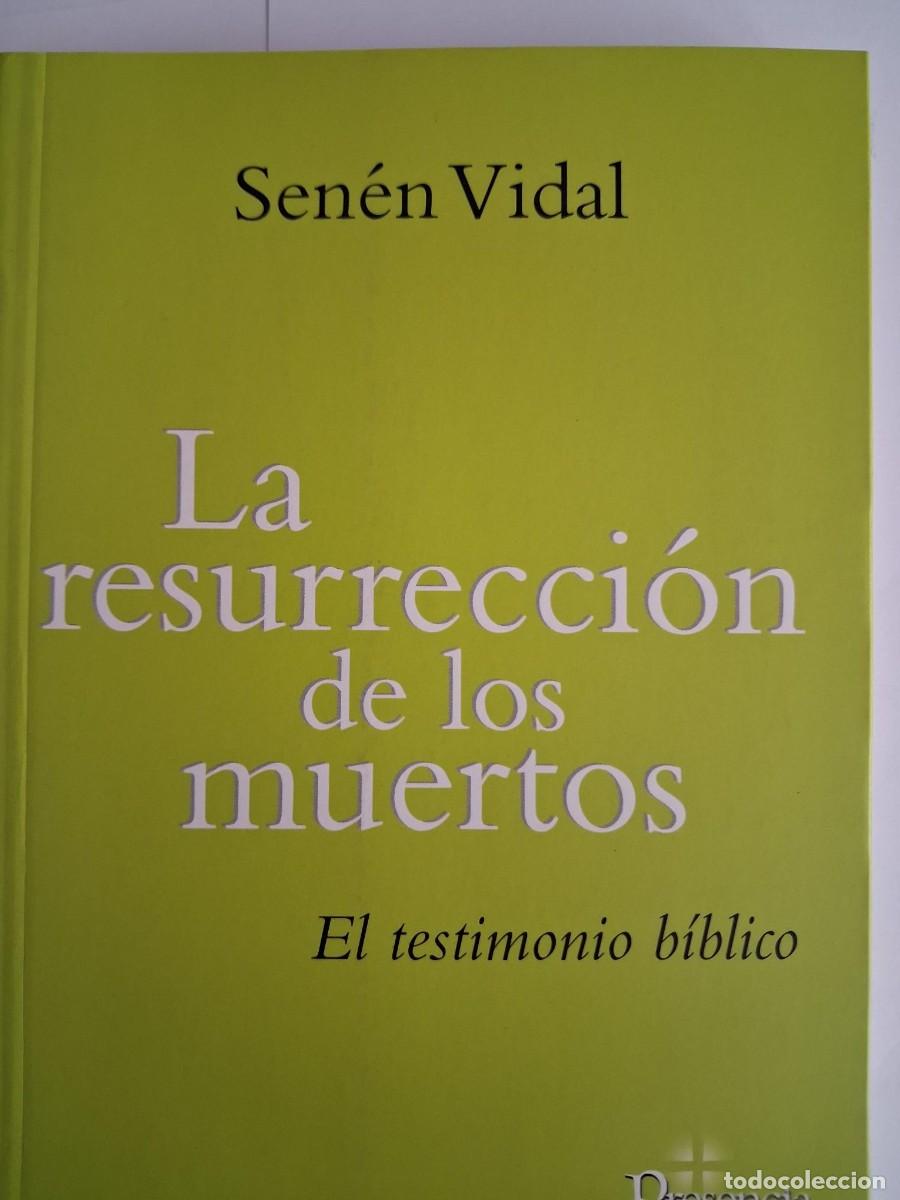Libros de segunda mano: LA RESURECCION DE LOS MUERTOS SENEN VIDAL EL TESTIMONIO BIBLICO / BIBLIA