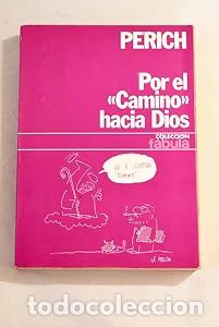 Libros de segunda mano: Por el Camino Hacia Dios - Jaime Perich - Editorial Planeta - Colecci&oacute;n F&aacute;bula