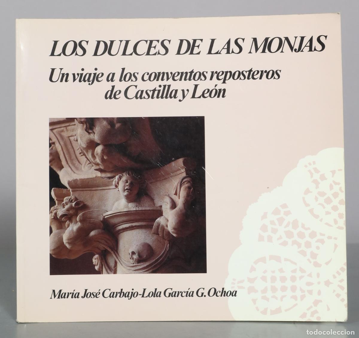 Gebrauchte B&uuml;cher: Los dulces de las monjas - Un viaje a los conventos reposteros de Castilla y Le&oacute;n - Mar&iacute;a Jos&eacute;
