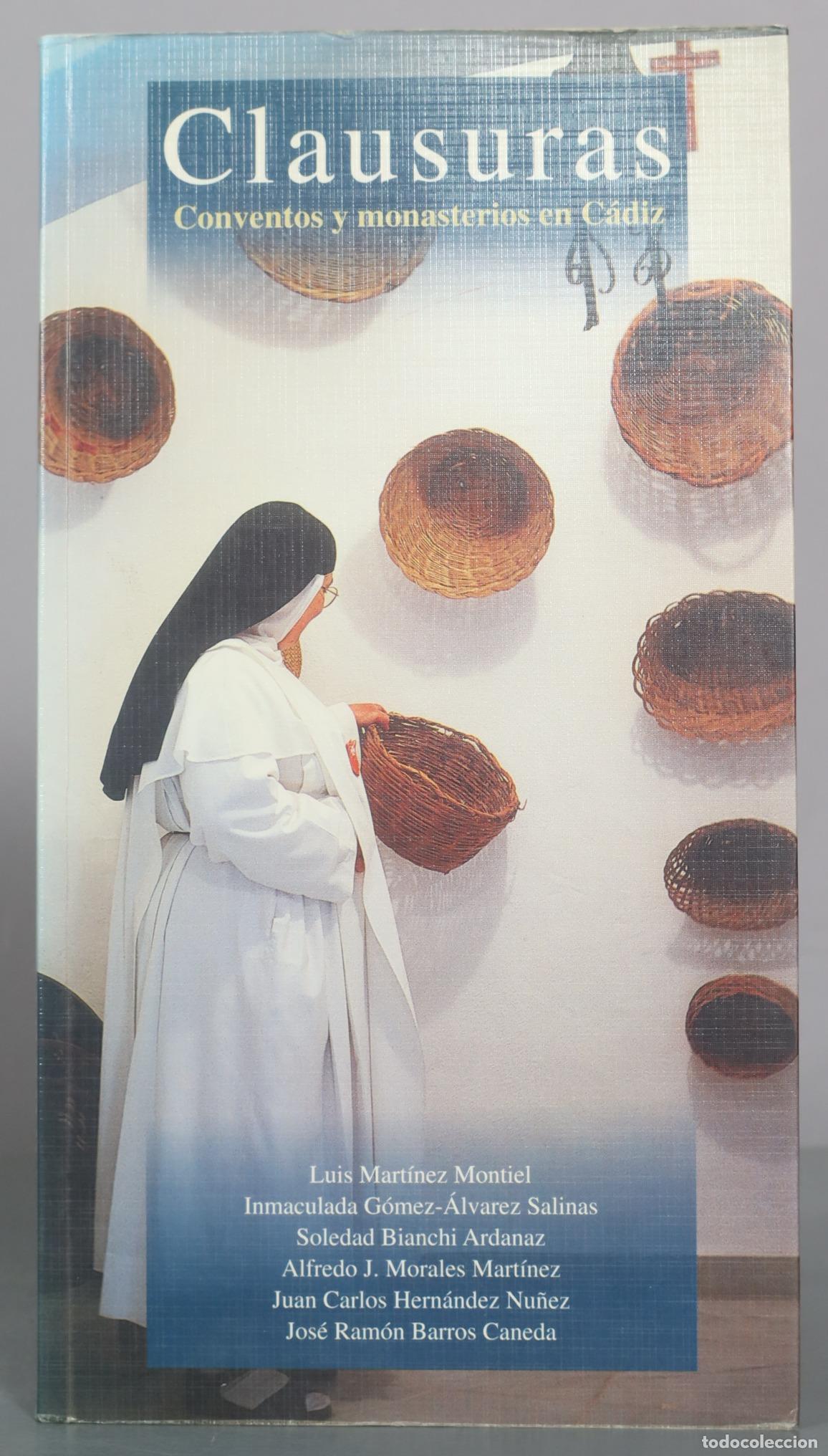 Gebrauchte B&uuml;cher: Clausuras - Conventos y monasterios en C&aacute;diz - Luis Mart&iacute;nez Montiel, Inmaculada G&oacute;mez-&Aacute;lvarez