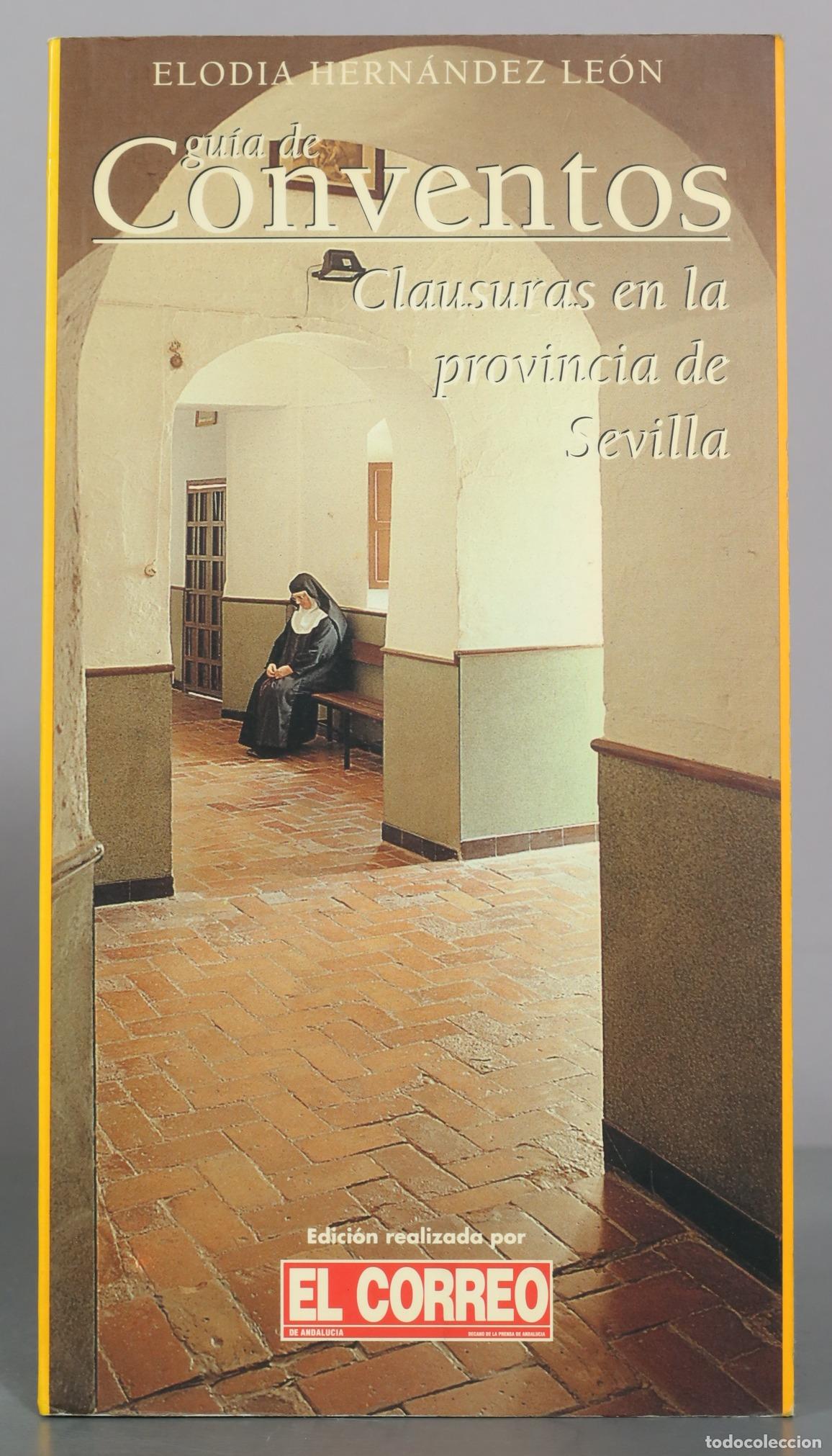 Gebrauchte B&uuml;cher: Gu&iacute;a de conventos - Clausuras en la provincia de Sevilla - Elodia Hern&aacute;ndez Le&oacute;n - Diputaci&oacute;n de