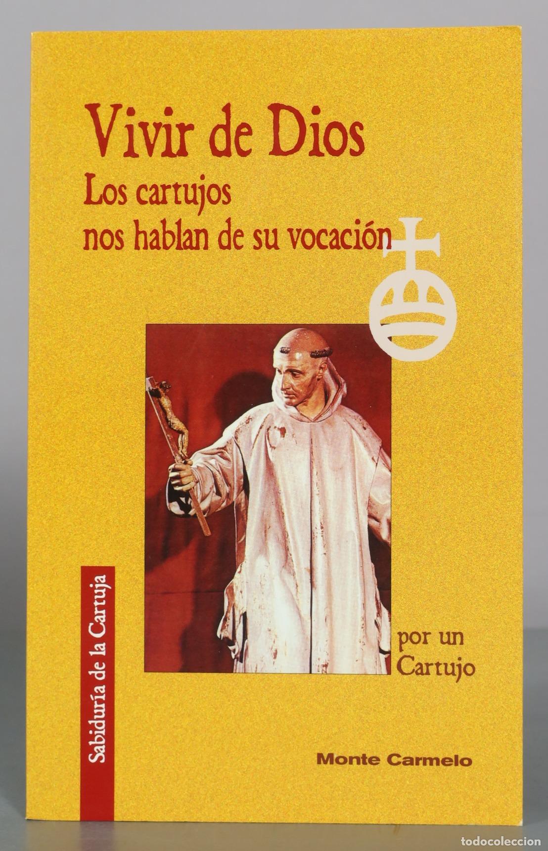 Libri di seconda mano: Vivir de Dios - Los cartujos nos hablan de su vocaci&oacute;n - un Cartujo - Monte Carmelo