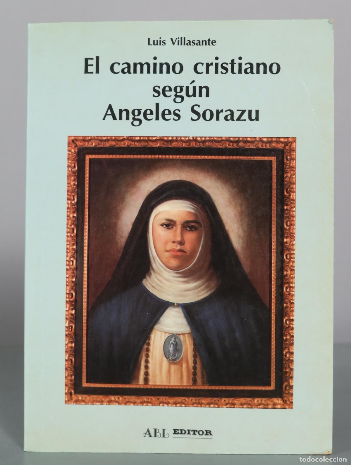 Gebrauchte B&uuml;cher: El camino cristiano seg&uacute;n Angeles Sorazu - Luis Villasante - ABL Editor