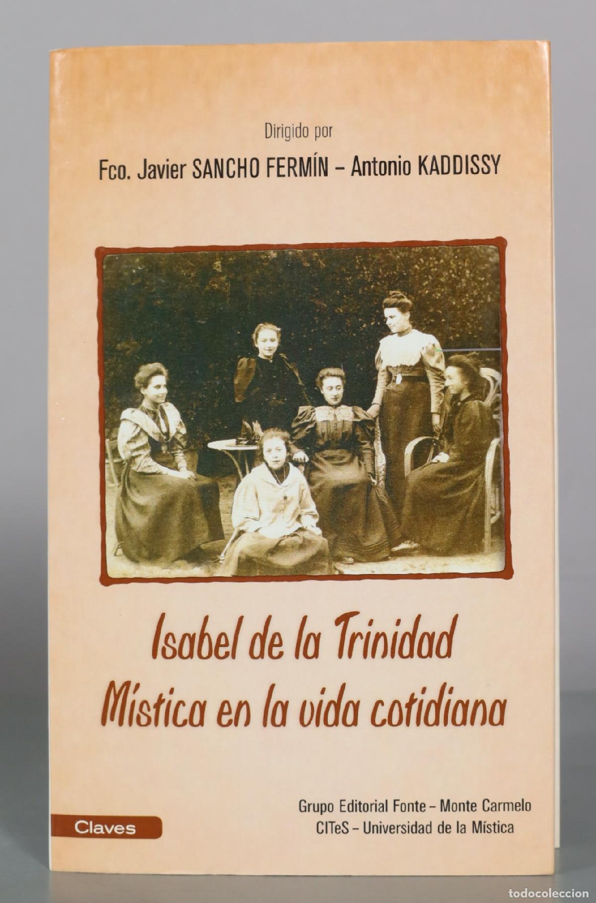 Livros em segunda m&atilde;o: Isabel de la Trinidad M&iacute;stica en la vida cotidiana - Fco. Javier Sancho Ferm&iacute;n, Antonio Kaddissy -