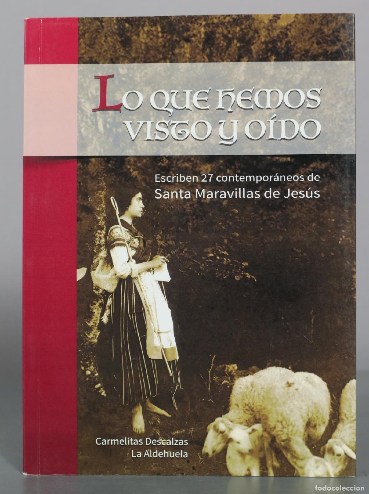 Libri di seconda mano: Lo que hemos visto y o&iacute;do - Escriben 27 contempor&aacute;neos de Santa Maravillas de Jes&uacute;s - Carmelitas