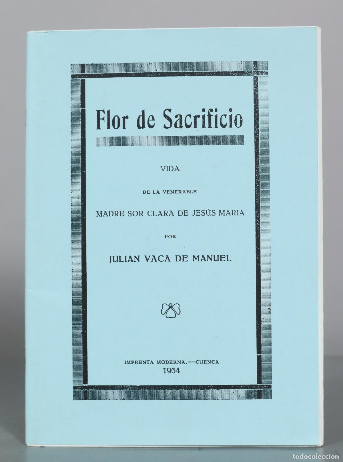 Gebrauchte B&uuml;cher: Flor de Sacrificio - Vida de la venerable Madre Sor Clara de Jes&uacute;s Maria - Julian Vaca de Manuel -