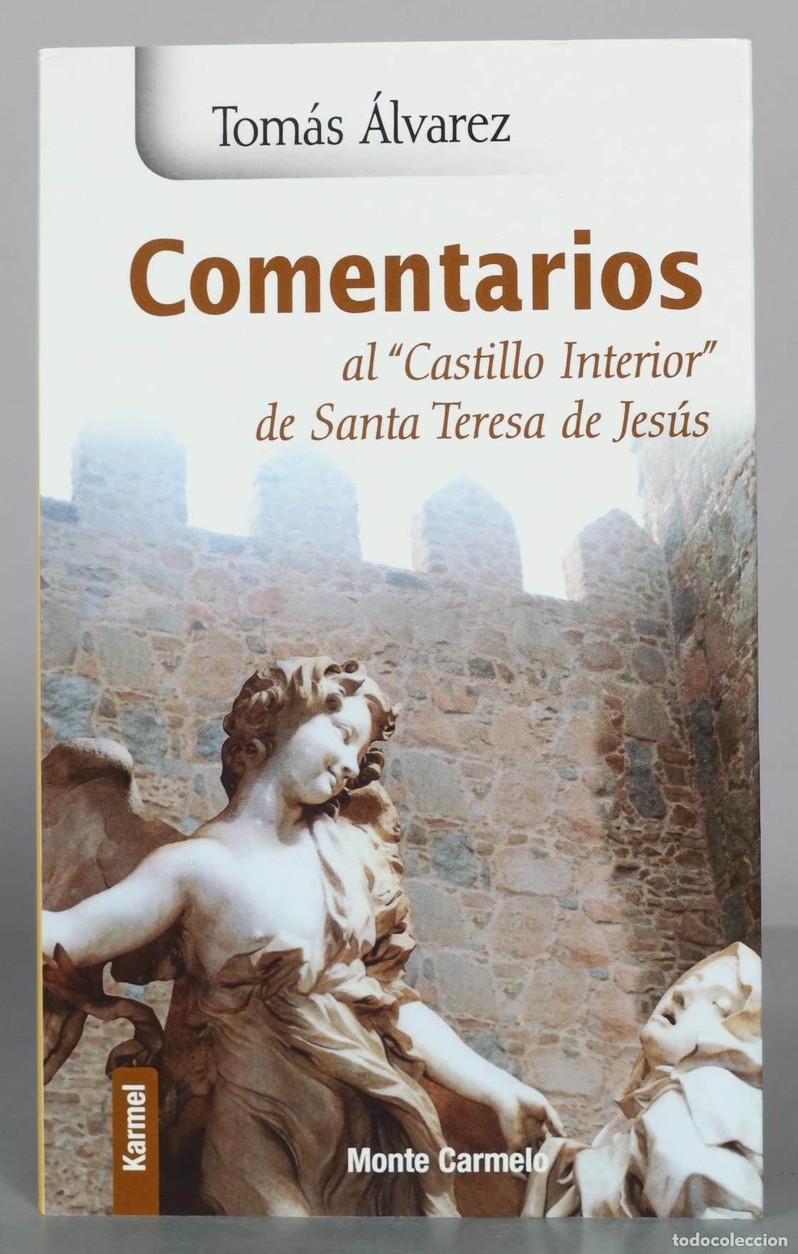 Libri di seconda mano: Comentarios al Castillo Interior de Santa Teresa de Jes&uacute;s - Tom&aacute;s &Aacute;lvarez - Monte Carmelo
