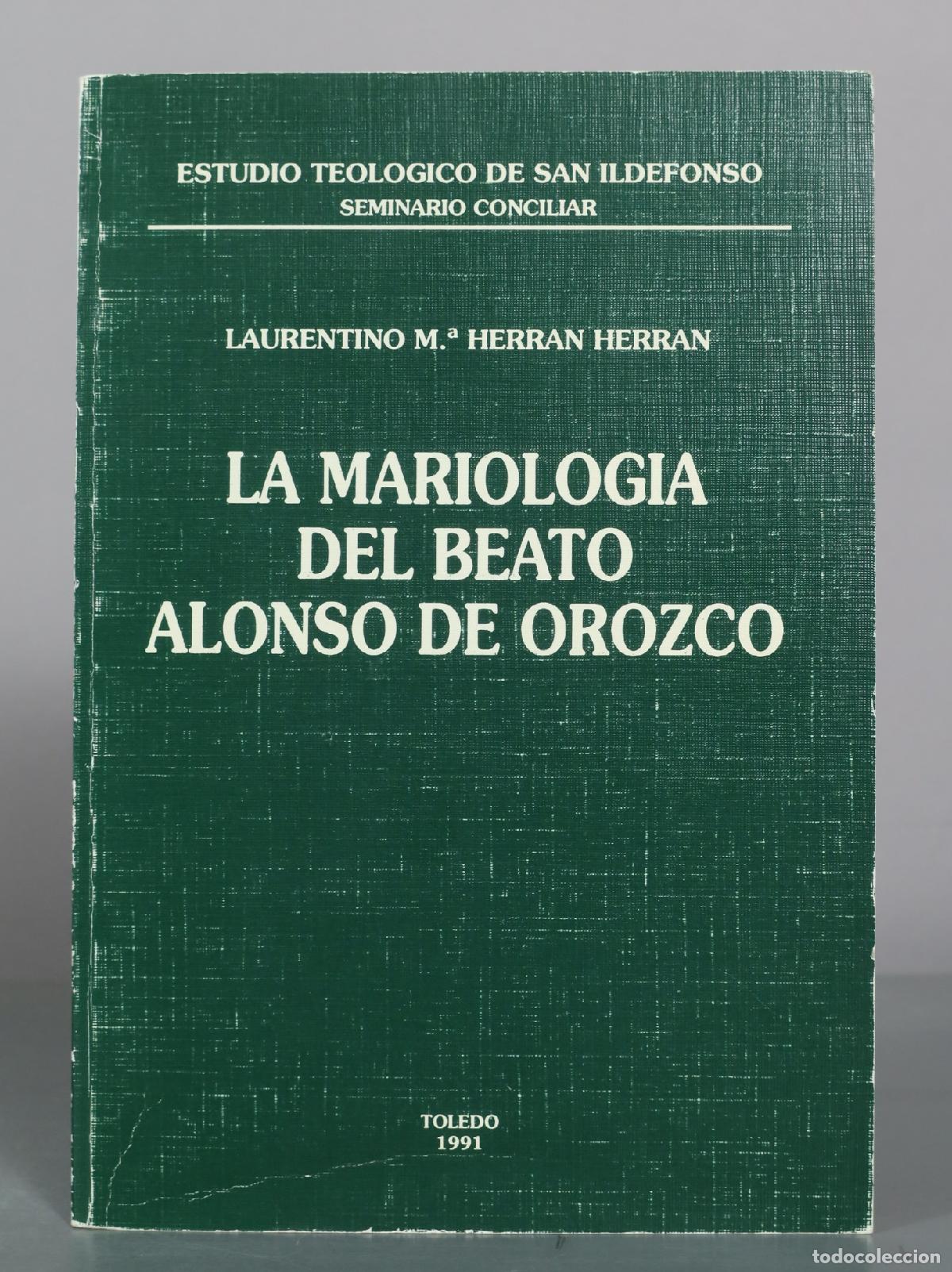 Libri di seconda mano: La Mariologia del Beato Alonso de Orozco - Laurentino M.a Herran Herran - Estudio Teologico de San