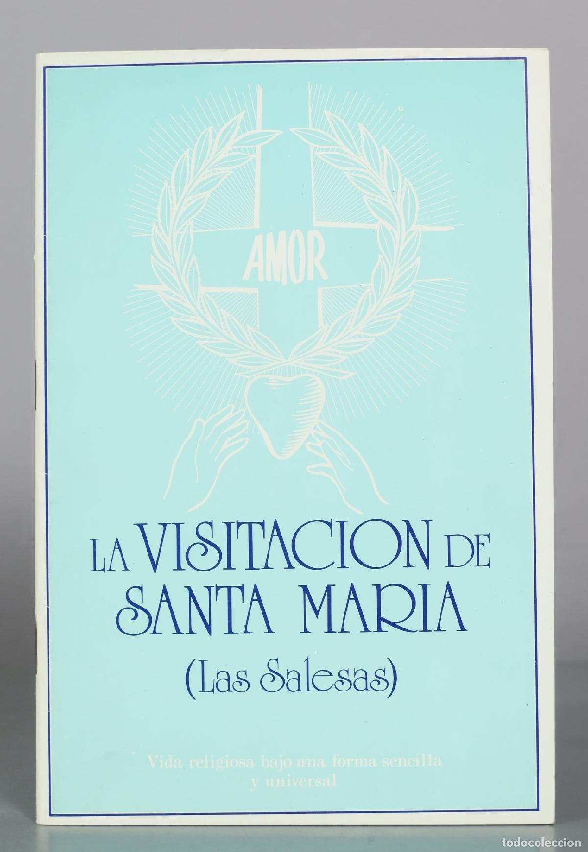 Libros de segunda mano: La Visitacion de Santa Maria - Las Salesas - Vida religiosa bajo una forma sencilla y universal