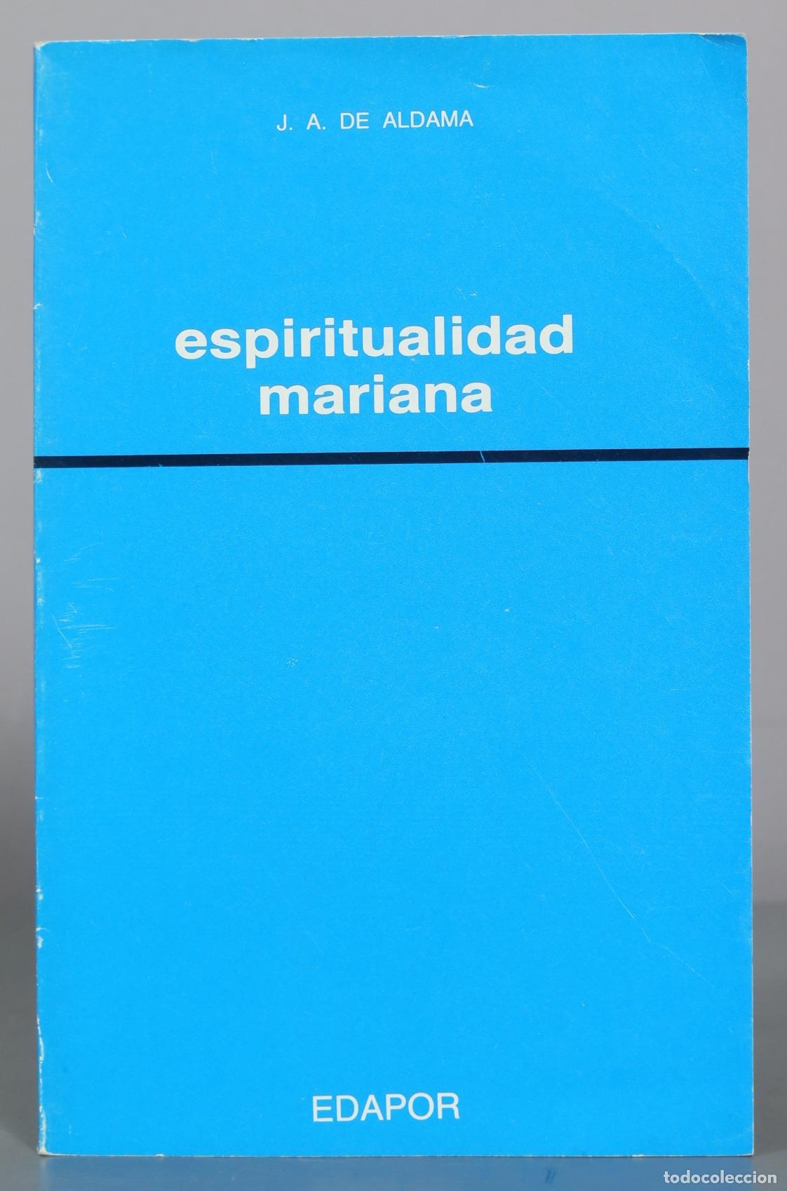 Libros de segunda mano: Espiritualidad mariana - J. A. de Aldama - Edapor
