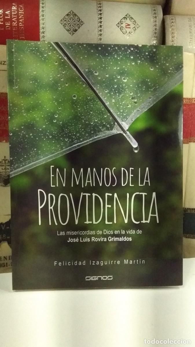 Libros de segunda mano: EN MANOS DE LA PROVIDENCIA. La misericordia de Dios en la vida de Jos&eacute; Luis Rovira Grimaldos.