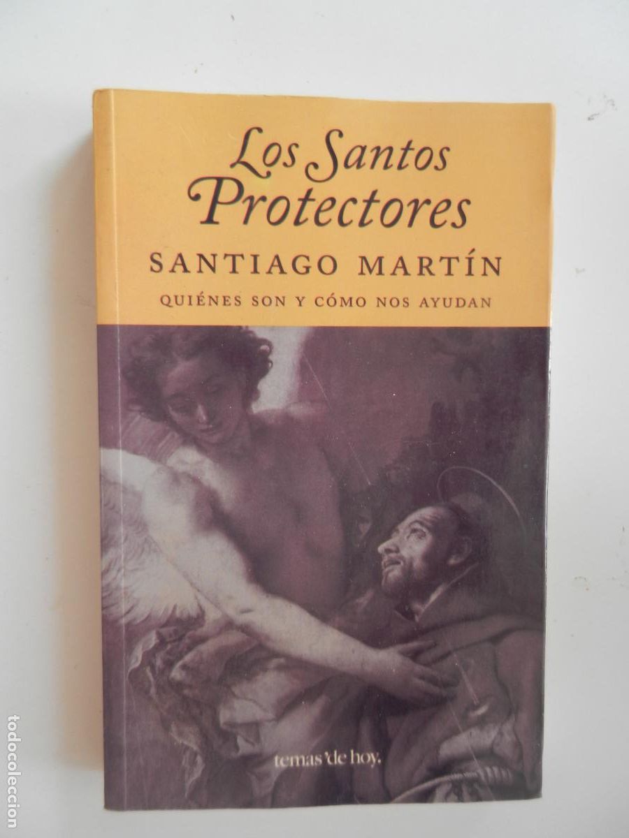 Libros de segunda mano: LOS SANTOS PROTECTORES - SANTIAGO MARTIN - QUIENES SON Y C&Oacute;MO NOS AYUDAN - TEMAS DE HOY 1999