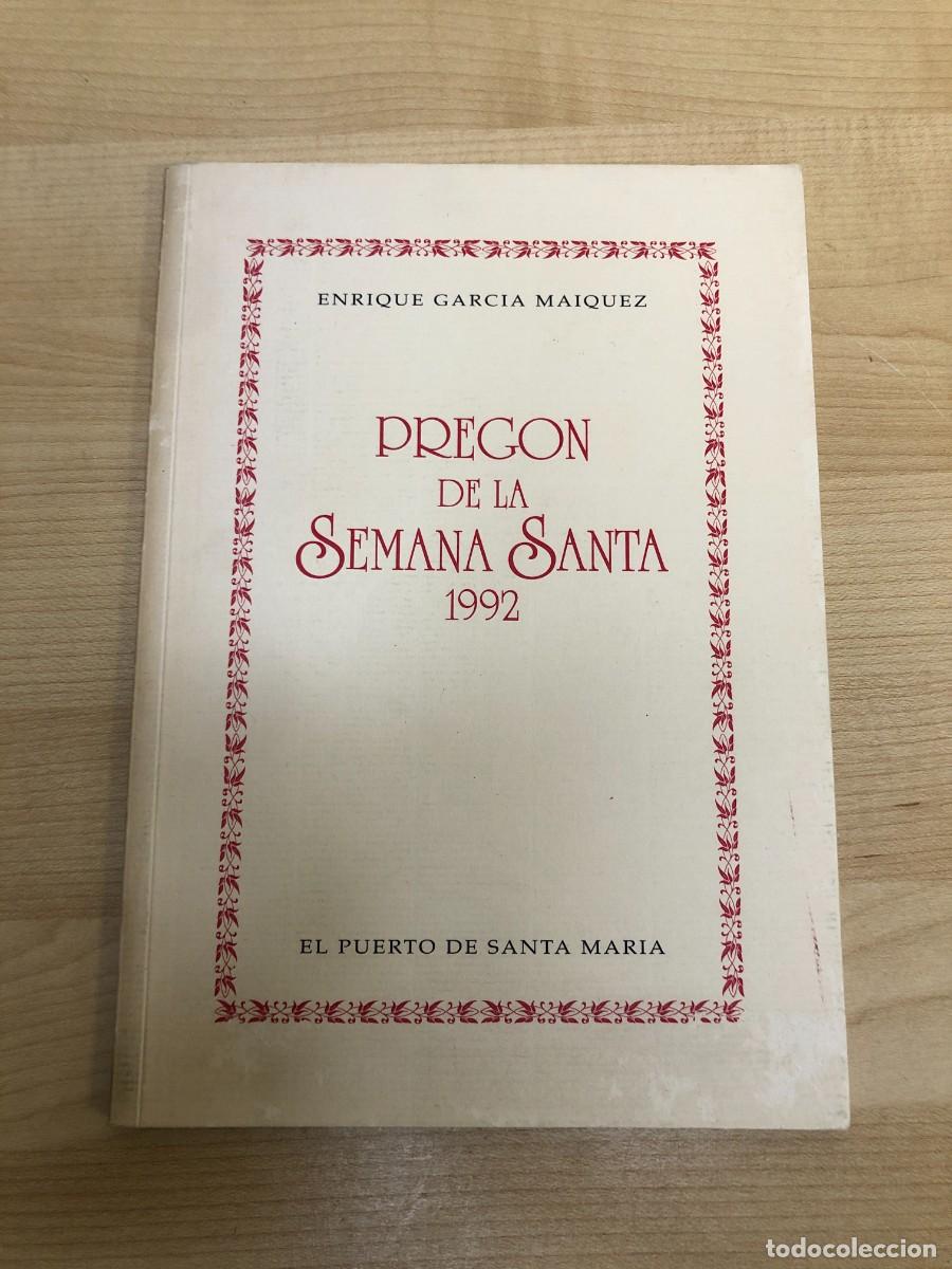 Libros de segunda mano: Pregon Semana Santa 1992 El Puerto de Santa Maria Enrique Garcia Maiquez Firmado Dedicado