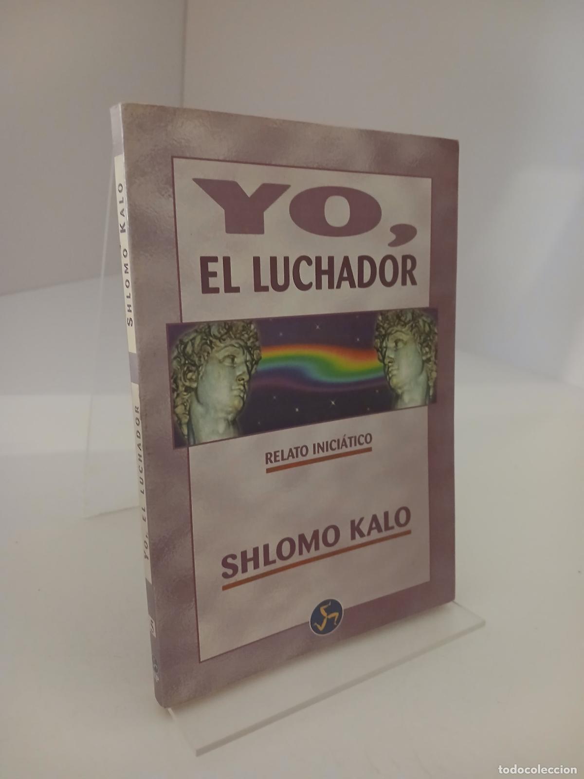 Libros de segunda mano: Yo, el luchador - Shlomo Kalo