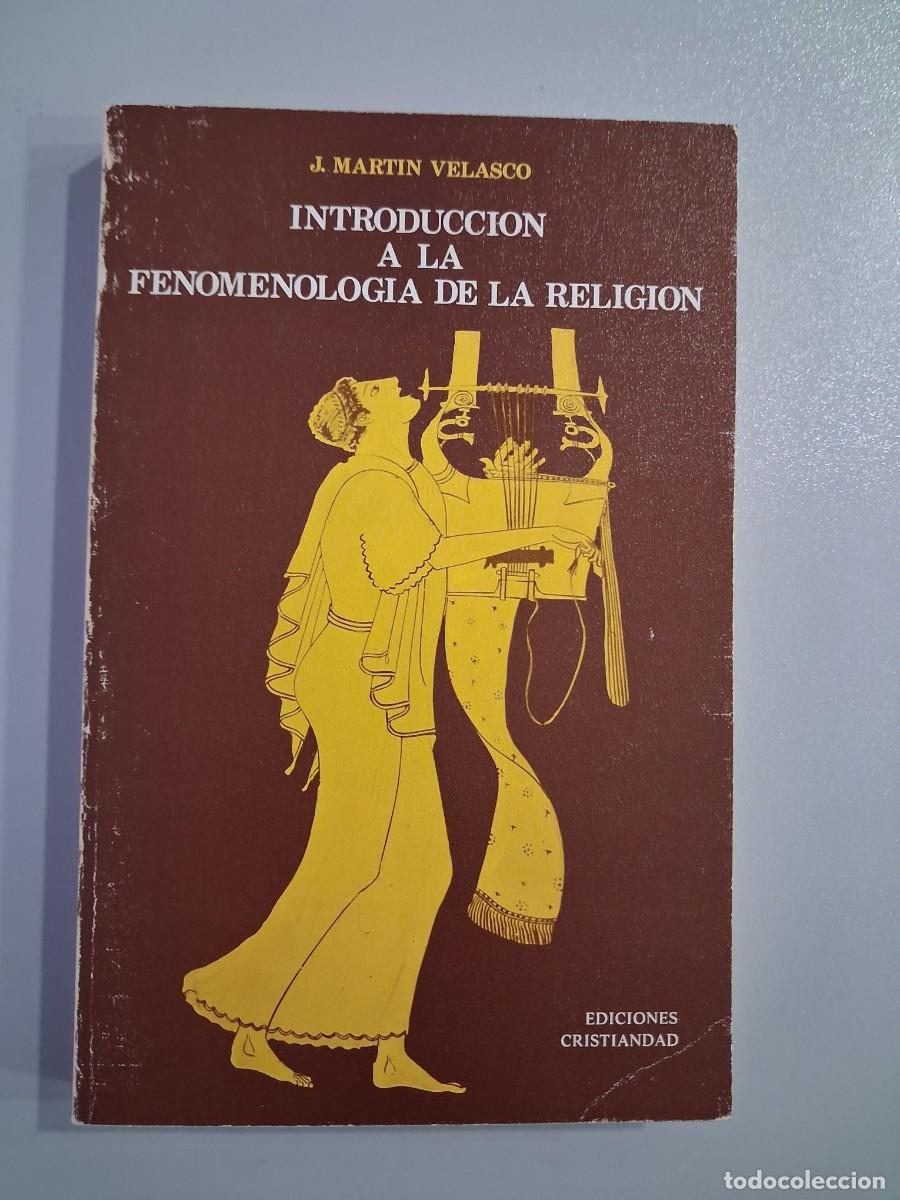 Libros de segunda mano: Introducci&oacute;n a la fenomenologia de la religion / Juan Mart&iacute;n Velasco