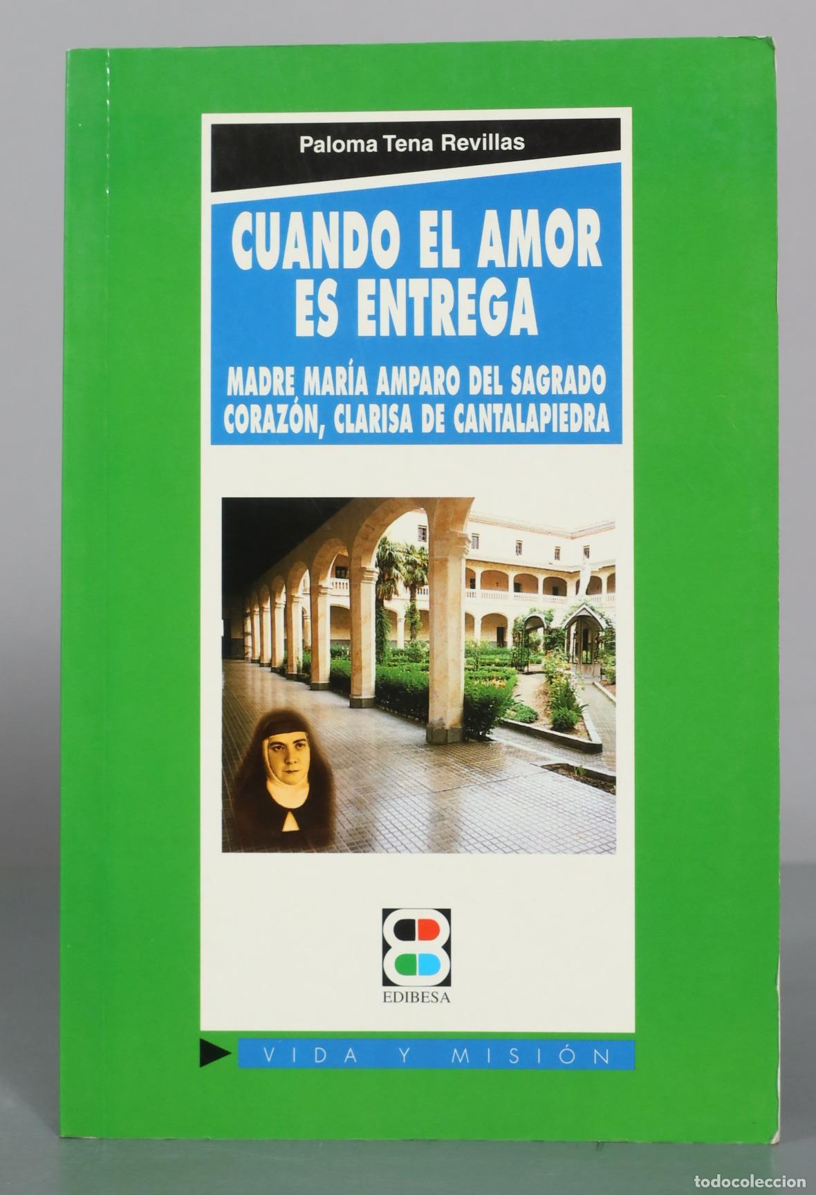 Libros de segunda mano: Cuando el amor es entrega - Madre Mar&iacute;a Amparo del Sagrado Coraz&oacute;n, clarisa de Cantalapiedra -