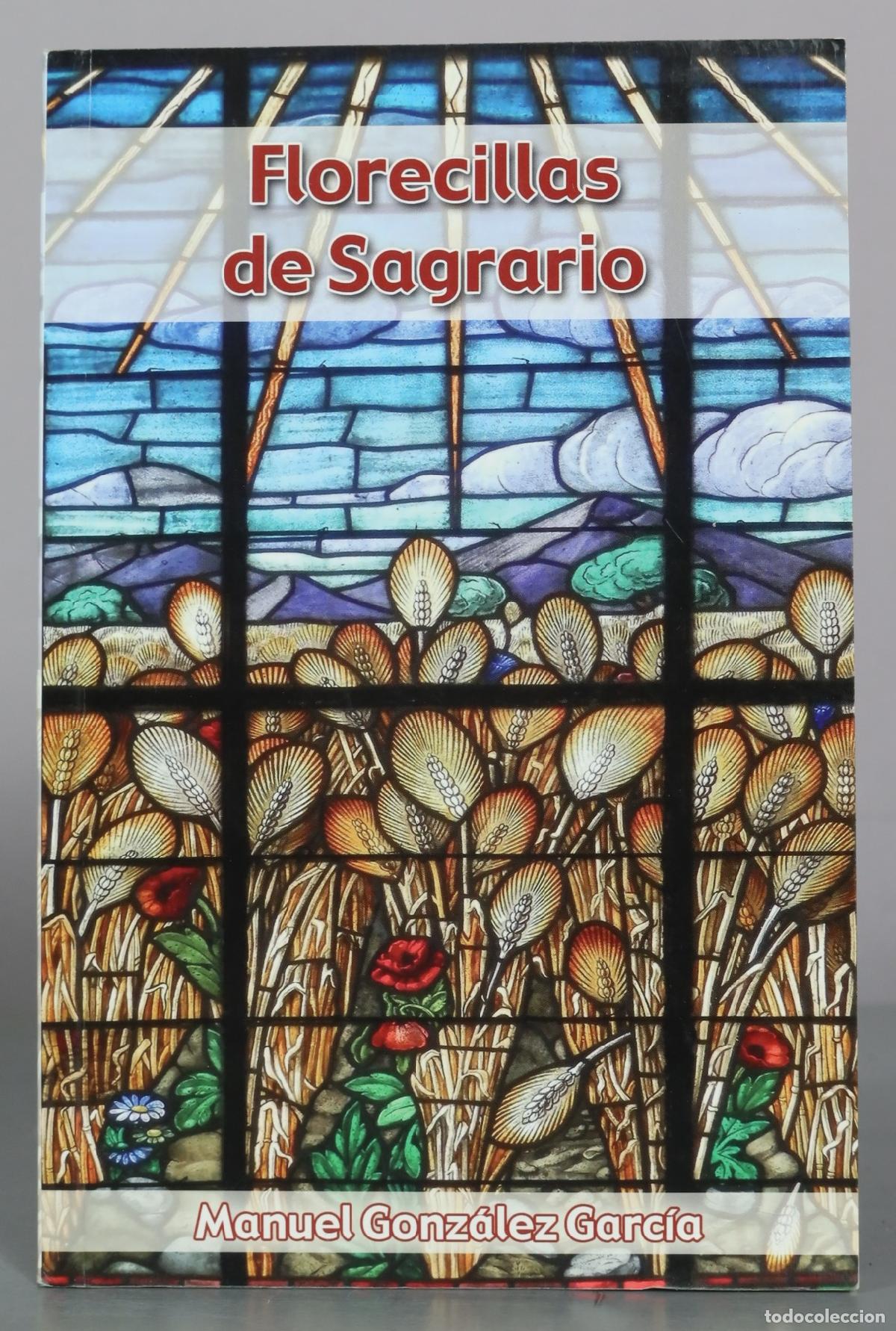 Libros de segunda mano: Florecillas de Sagrario - Manuel Gonz&aacute;lez Garc&iacute;a - San Pablo Difusi&oacute;n