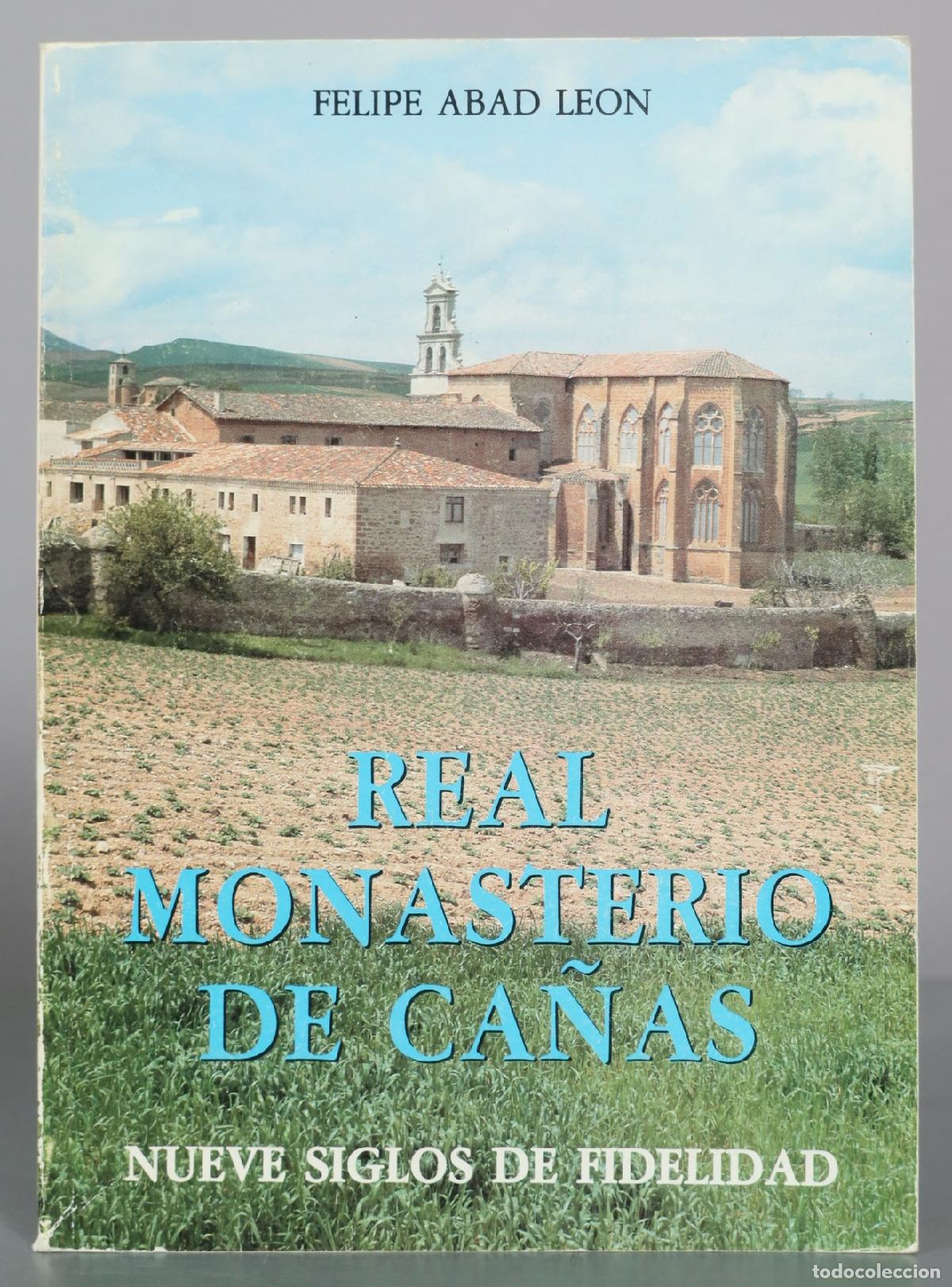 Gebrauchte B&uuml;cher: Real Monasterio de Ca&ntilde;as - Nueve siglos de fidelidad - Felipe Abad Leon