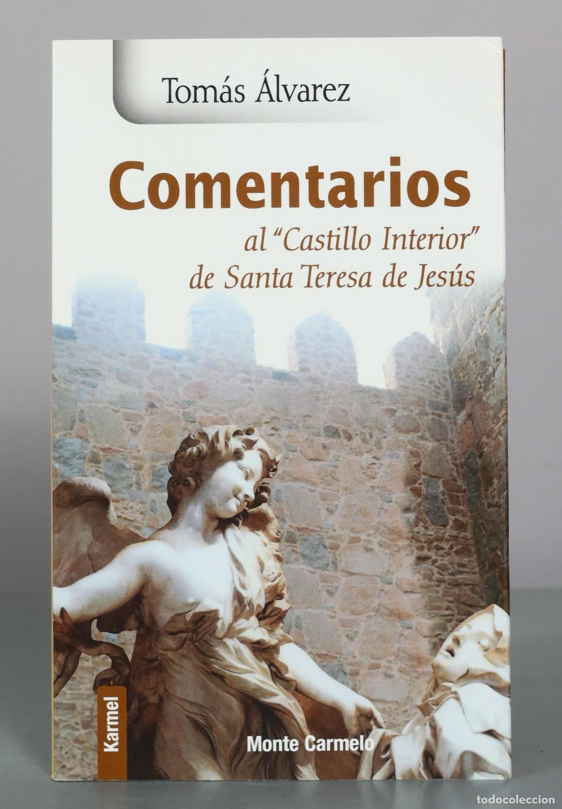 Libros de segunda mano: Comentarios al Castillo Interior de Santa Teresa de Jes&uacute;s - Tom&aacute;s &Aacute;lvarez - Monte Carmelo