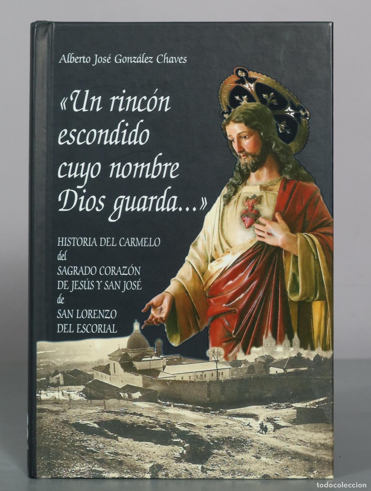 Libros de segunda mano: Un rinc&oacute;n escondido cuyo nombre Dios guarda... - Historia del Carmelo del Sagrado Coraz&oacute;n de Jes&uacute;s y
