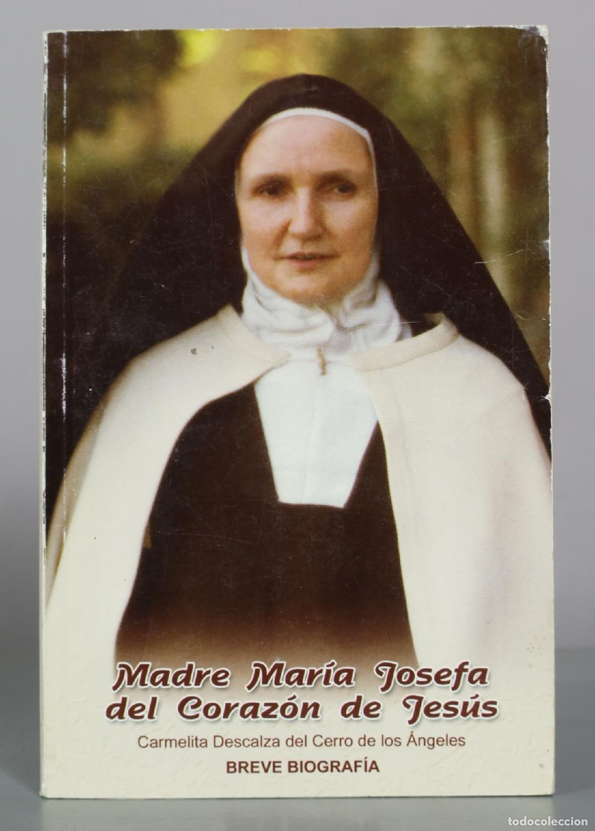 Libros de segunda mano: Madre Mar&iacute;a Josefa del Coraz&oacute;n de Jes&uacute;s - Carmelita Descalza del Cerro de los &Aacute;ngeles - Breve