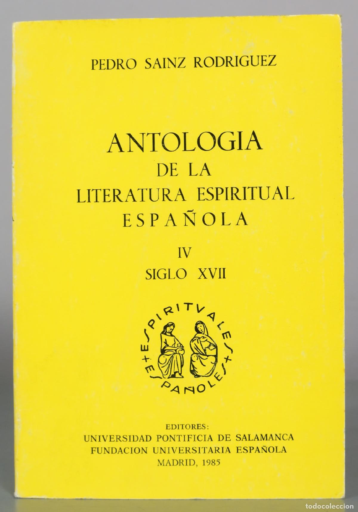 Libros de segunda mano: Antologia de la Literatura Espiritual Espa&ntilde;ola IV Siglo XVII - Pedro Sainz Rodriguez - Universidad