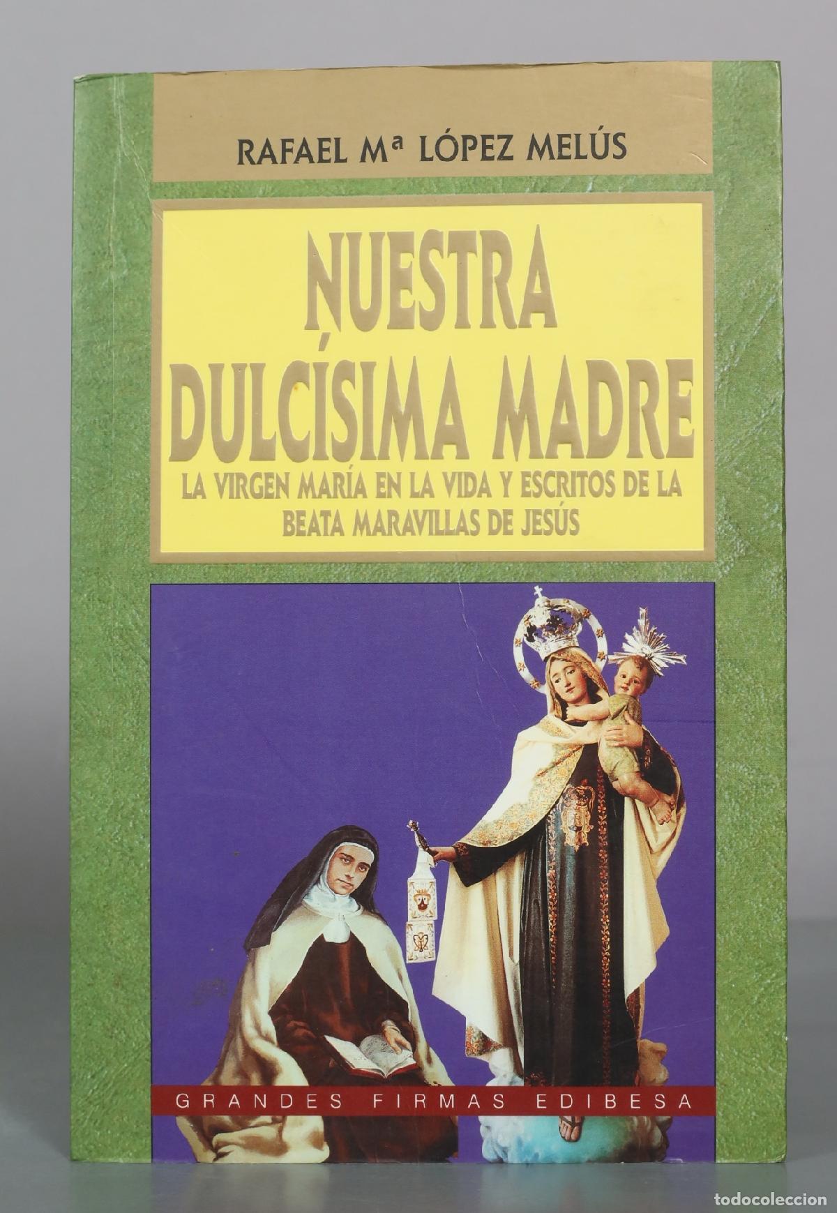 Libros de segunda mano: Nuestra dulc&iacute;sima madre - Rafael M&ordf; L&oacute;pez Mel&uacute;s - Edibesa