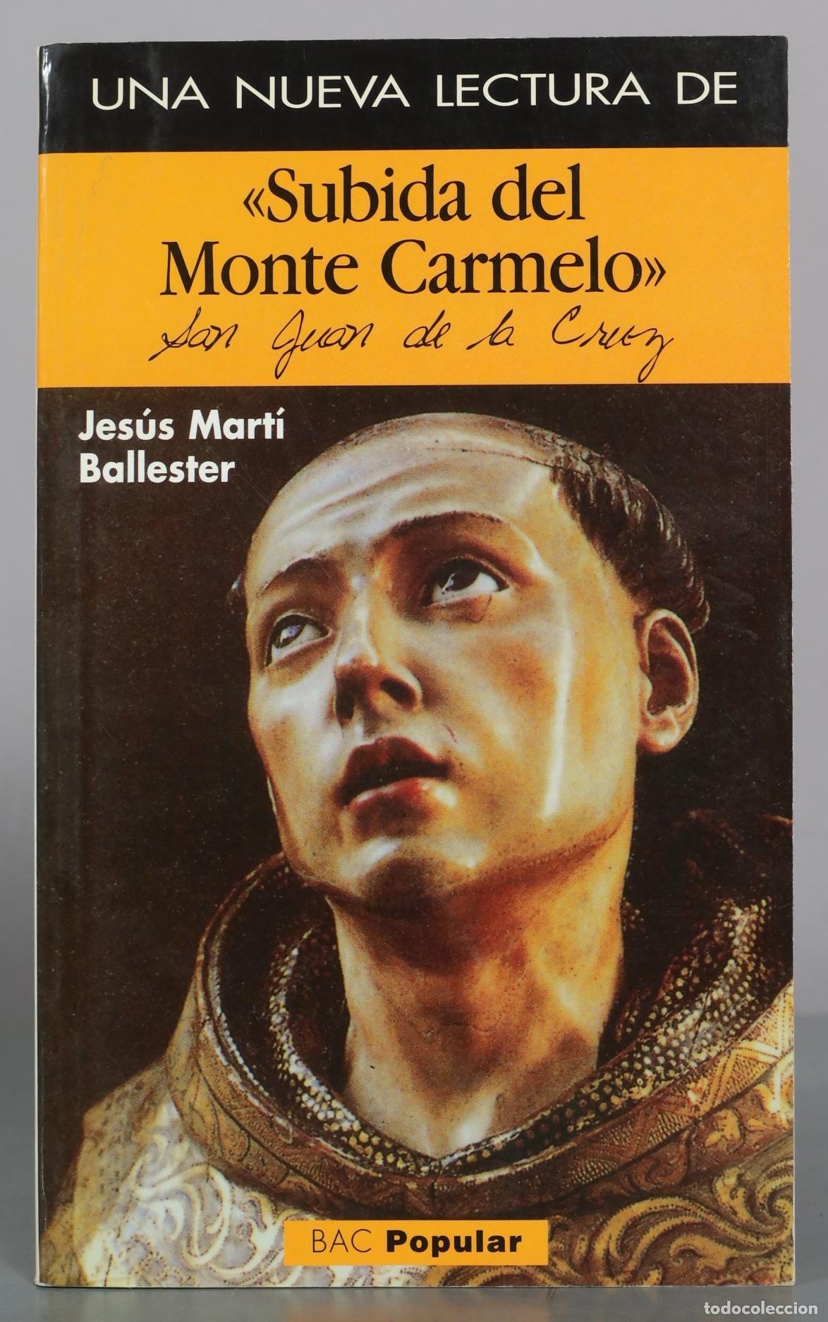 Libros de segunda mano: Una nueva lectura de Subida del Monte Carmelo - San Juan de la Cruz - Jes&uacute;s Mart&iacute; Ballester - BAC