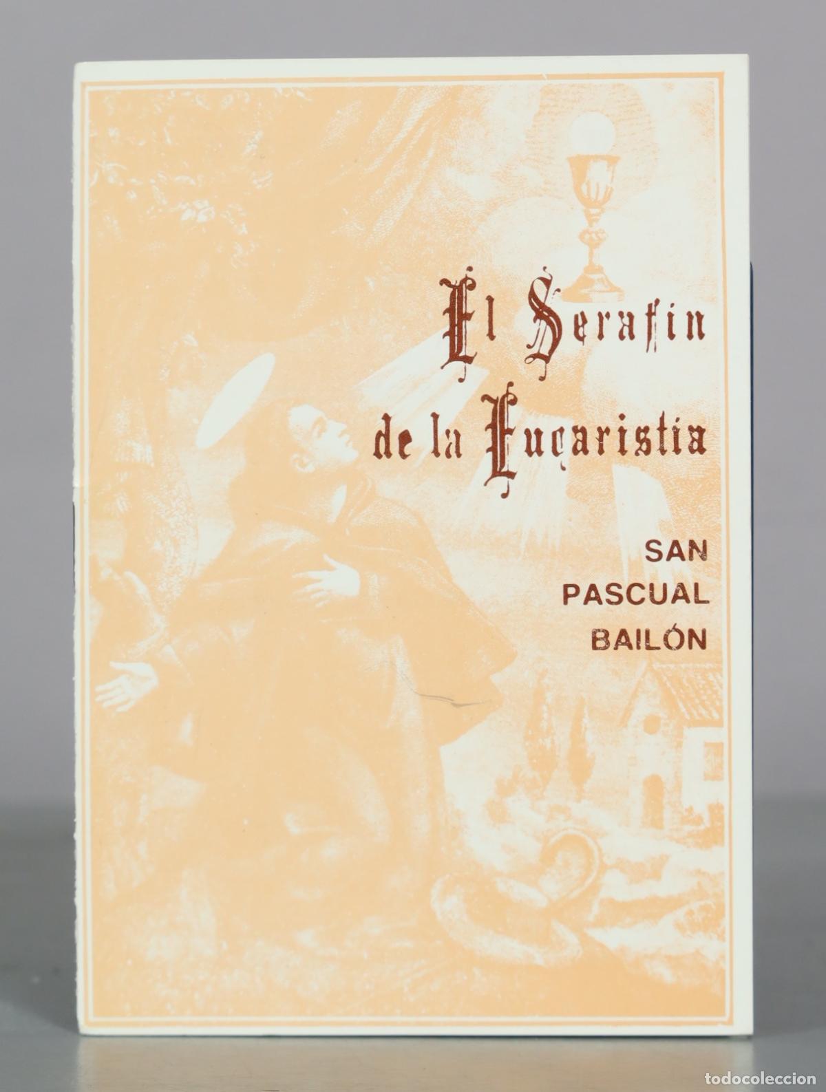 Second hand books: El Seraf&iacute;n de la Eucarist&iacute;a - San Pascual Bail&oacute;n - P. Enrique B. Guti&eacute;rrez, O. F. M. - 2.&ordf; Edici&oacute;n -