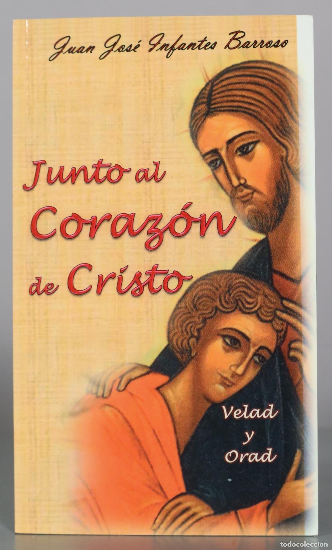 Libri di seconda mano: Junto al Coraz&oacute;n de Cristo - Juan Jos&eacute; Infantes Barroso