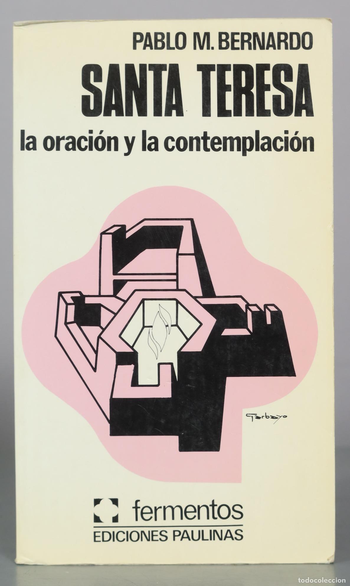 Second hand books: Santa Teresa - La oraci&oacute;n y la contemplaci&oacute;n - Pablo M. Bernardo - Ediciones Paulinas
