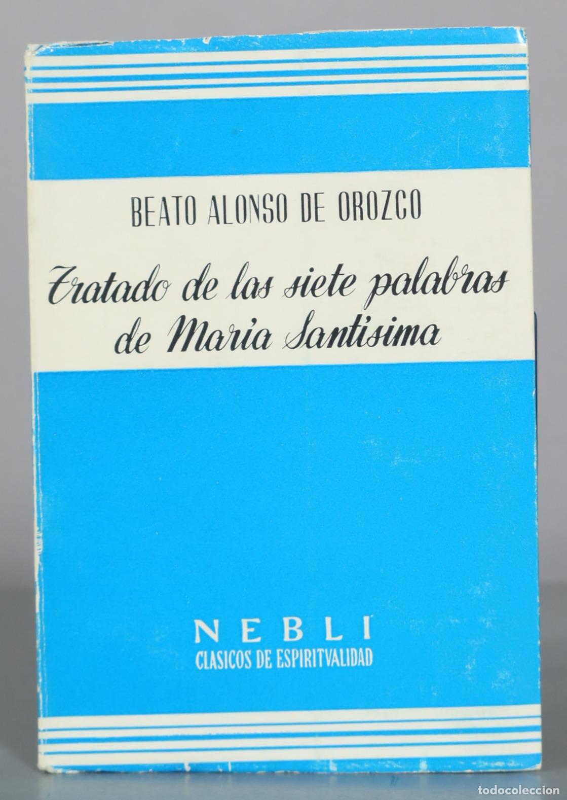 Libros de segunda mano: Tratado de las siete palabras de Maria Santisima - Beato Alonso de Orozco - Nebli