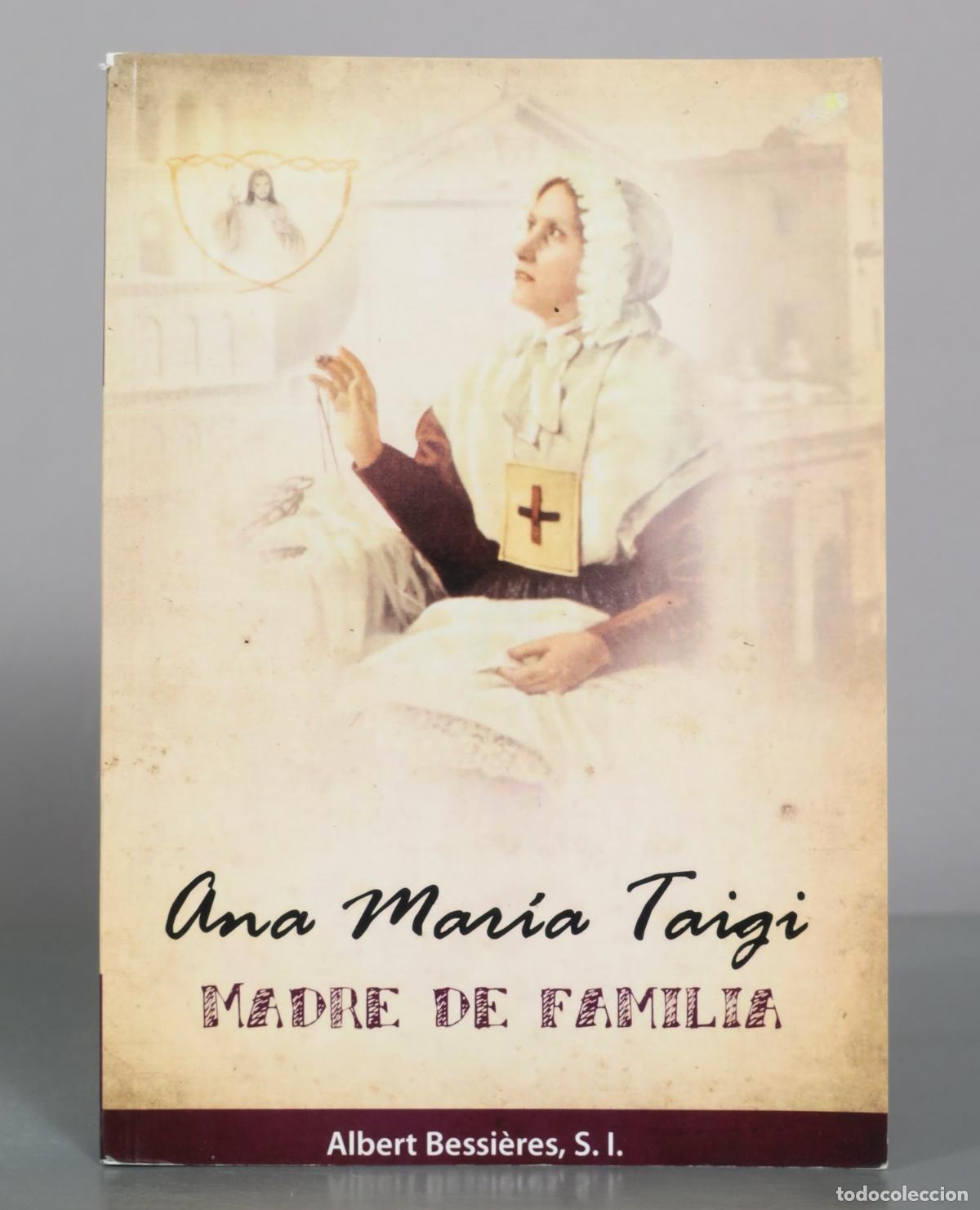Libros de segunda mano: Ana Mar&iacute;a Taigi - Madre de familia - Albert Bessi&egrave;res - Alethin&oacute;s