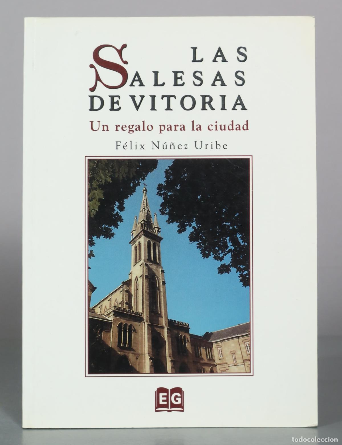 Libros de segunda mano: Las Salesas de Vitoria - Un regalo para la ciudad - F&eacute;lix N&uacute;&ntilde;ez Uribe - Grafite Ediciones