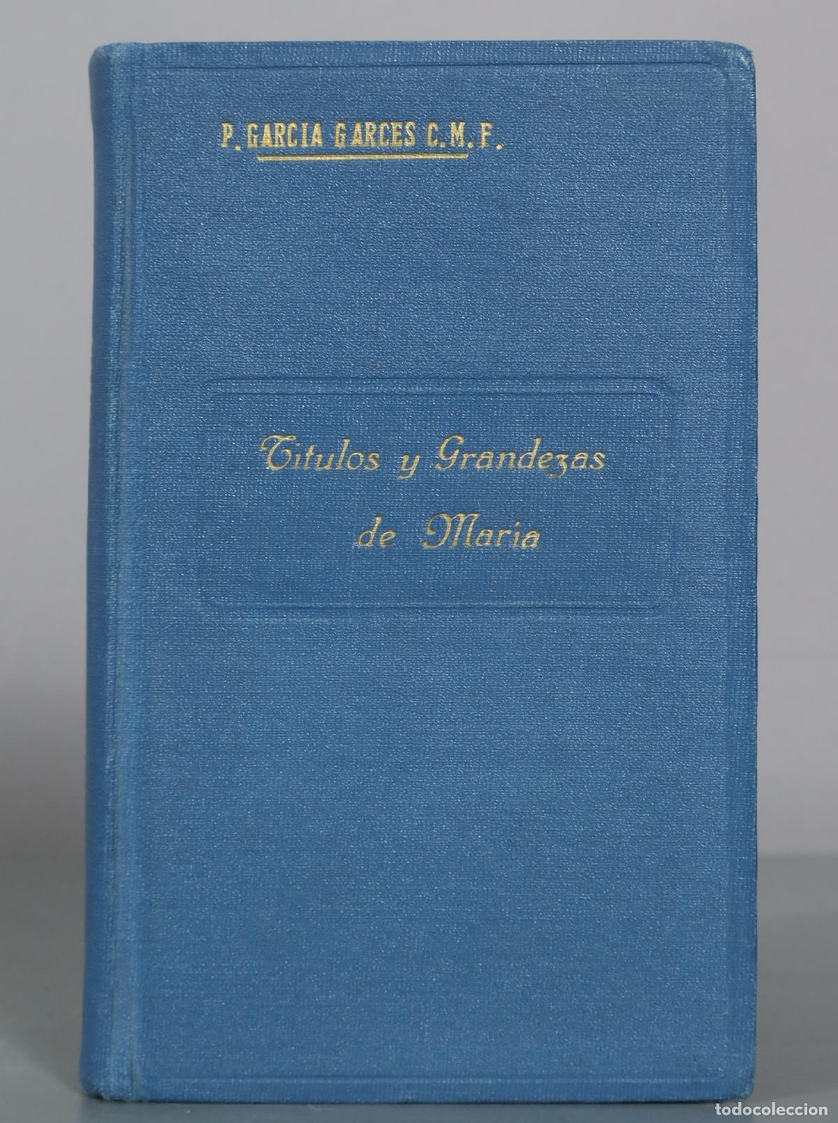 Libros de segunda mano: T&iacute;tulos y grandezas de Mar&iacute;a - Narciso Garc&iacute;a Garc&eacute;s - Editorial Coculsa
