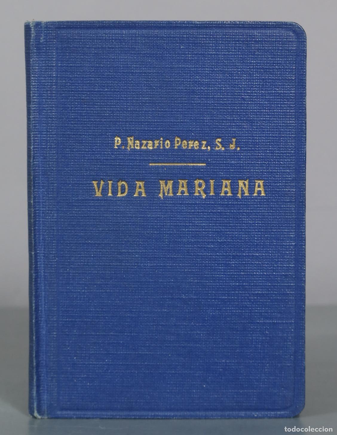 Libros de segunda mano: Vida Mariana - P. Nazario Perez, S. J. - Apostolado de la Prensa