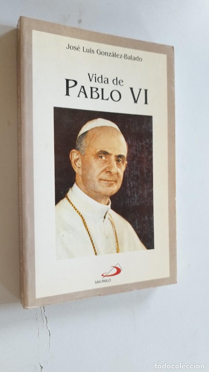 Libros de segunda mano: VIDA DE PABLO VI / JOSE LUIS GONZALEZ BALADO / EVA 215 / SAN PABLO