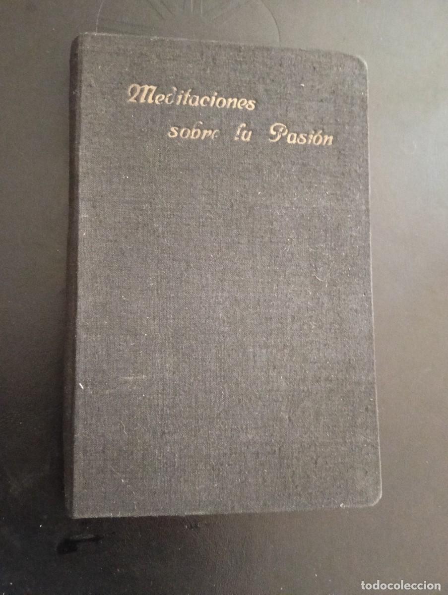 Libros de segunda mano: DEVOCIONARIO DE BOLSILLO - MEDITACIONES SOBRE LA PASION DE JESUCRISTO - P. JUAN MARIA DE SAN IGNACIO