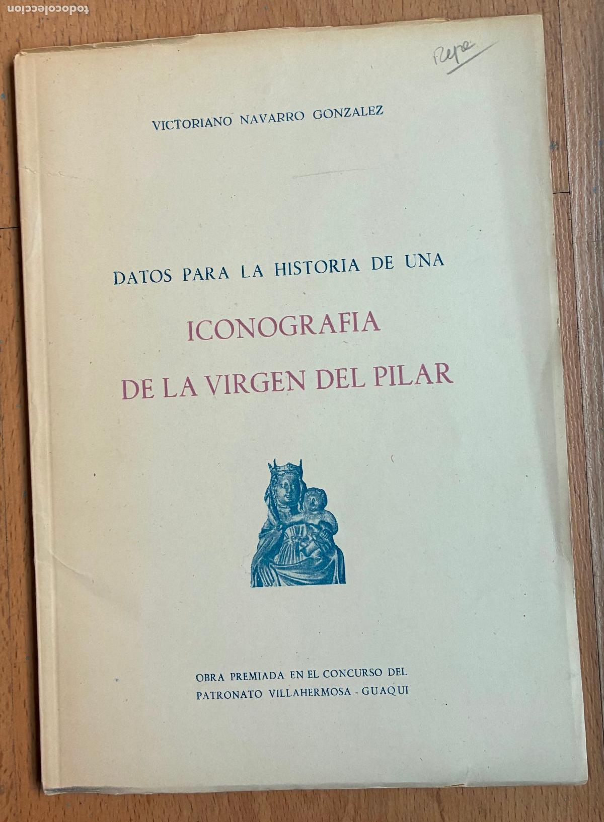 Libros de segunda mano: ICONOGRAFIA DE LA VIRGEN DEL PILAR, Victoriano Navarro Gonzalez