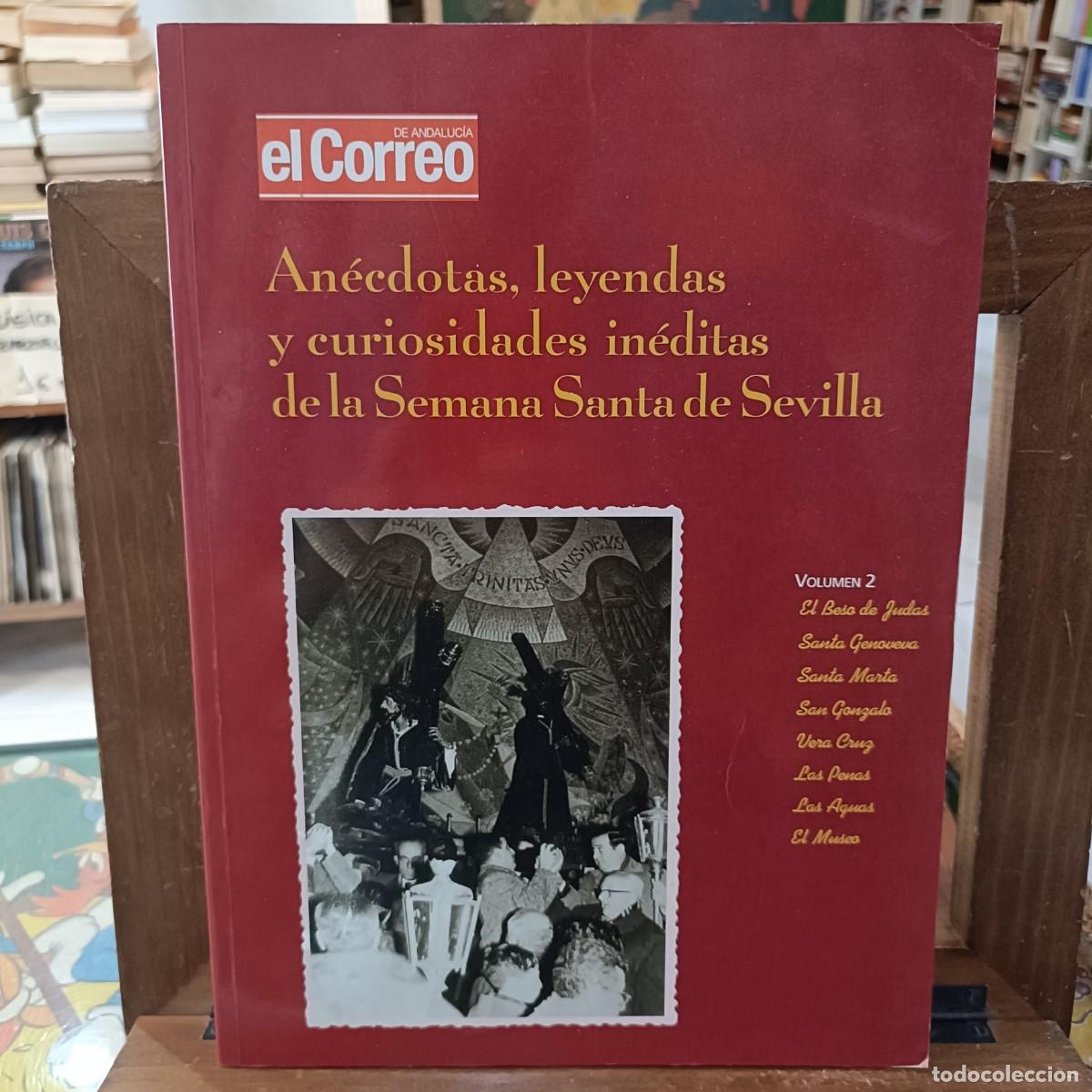 Libros de segunda mano: An&eacute;cdotas, Leyendas y Curiosidades de la Semana Santa de Sevilla - El Correo de Andaluc&iacute;a, Vol. 2