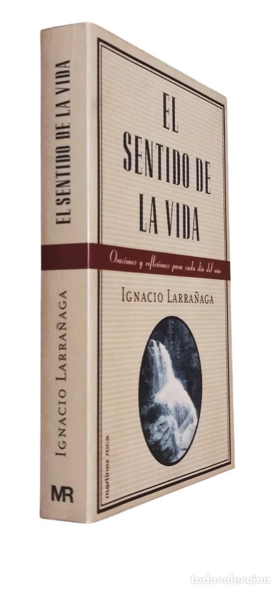 Libros de segunda mano: EL SENTIDO DE LA VIDA - ORACIONES Y REFLEXIONES PARA CADA DIA DEL A&Ntilde;O / IGNACIO LARRA&Ntilde;AGA. 1.&ordf; ED.