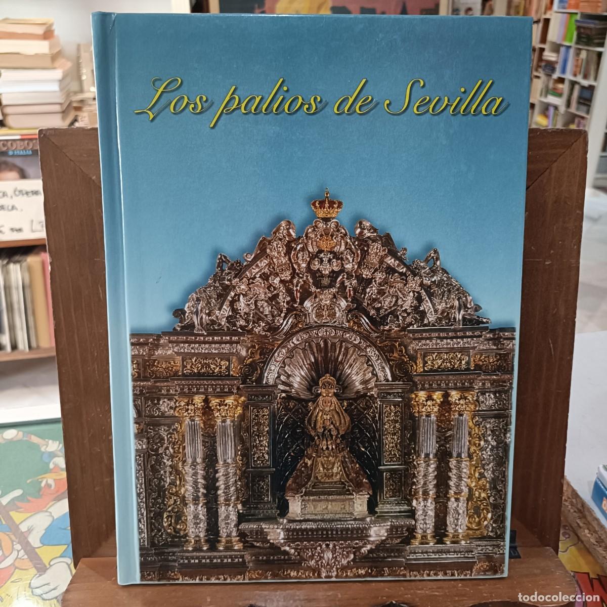 Libros de segunda mano: Los Palios de Sevilla - Rafael Jim&eacute;nez San Pedro / Manuel Ram&iacute;rez Rubio - Cajasur 1998